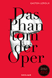 Gaston Leroux - Das Phantom der Oper