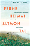 Michael Riepl - Ferne Heimat Altmontal