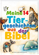 R. Dobler/M. Jahnke/M. Jeschke - Meine 14 Tiergeschichten aus der Bibel