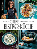 Anne-Katrin Weber - Meine gr�ne franz�sische Bistro-K�che