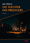 Jake Hinkson - Die Tochter des Predigers
