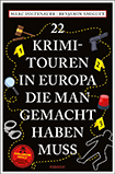 Marc Voltenauer/Benjamin Amiguet - 22 Krimi-Touren in Europa, die man gemacht haben muss