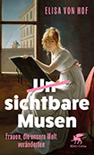 Elisa von Hof - Unsichtbare Musen