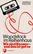 Andreas Malessa – Woodstock im Reihenhaus