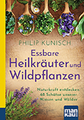 Philip Kunisch - Essbare Heilkr�uter 
und Wildpflanzen