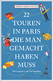 Irne Lassus-Fuchs  22 Touren in Paris, die man gemacht haben muss