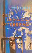 Willi Achten - Die Einmaligkeit des Lebens