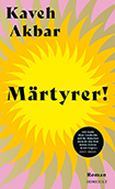 Kaveh Akbar - Märtyrer!
