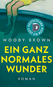 Woody Brown - Ein ganz normales Wunder