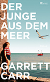 Garrett Carr - Der Junge aus dem Meer