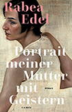 Rabea Edel - Portrait meiner Mutter mit Geistern