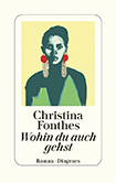 Christina Fonthes - Wohin du auch gehst