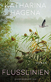 Katharina Hagena - Flusslinien