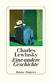 Charles Lewinsky - Eine andere Geschichte