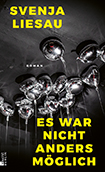 Svenja Liesau - Es war nicht anders möglich