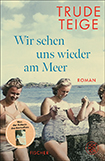 Trude Teige - Wir sehen uns wieder am Meer